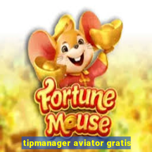 tipmanager aviator gratis